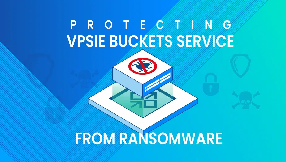 Protecting VPSie Buckets Service From Ransomware
