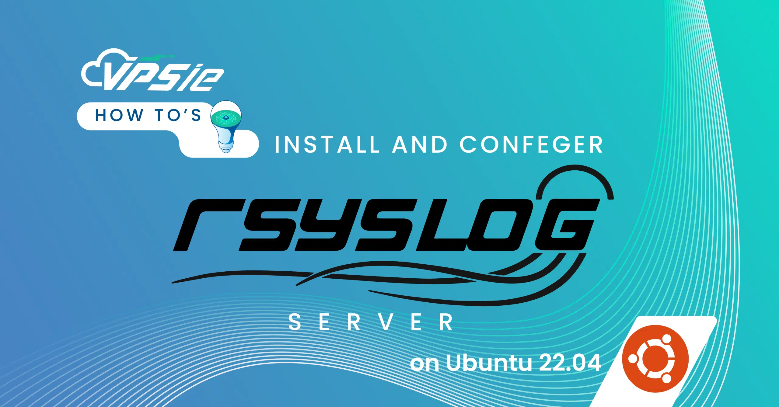 How to Install and Configure rsyslog Server Ubuntu 22.04 | VPSie Tutorials